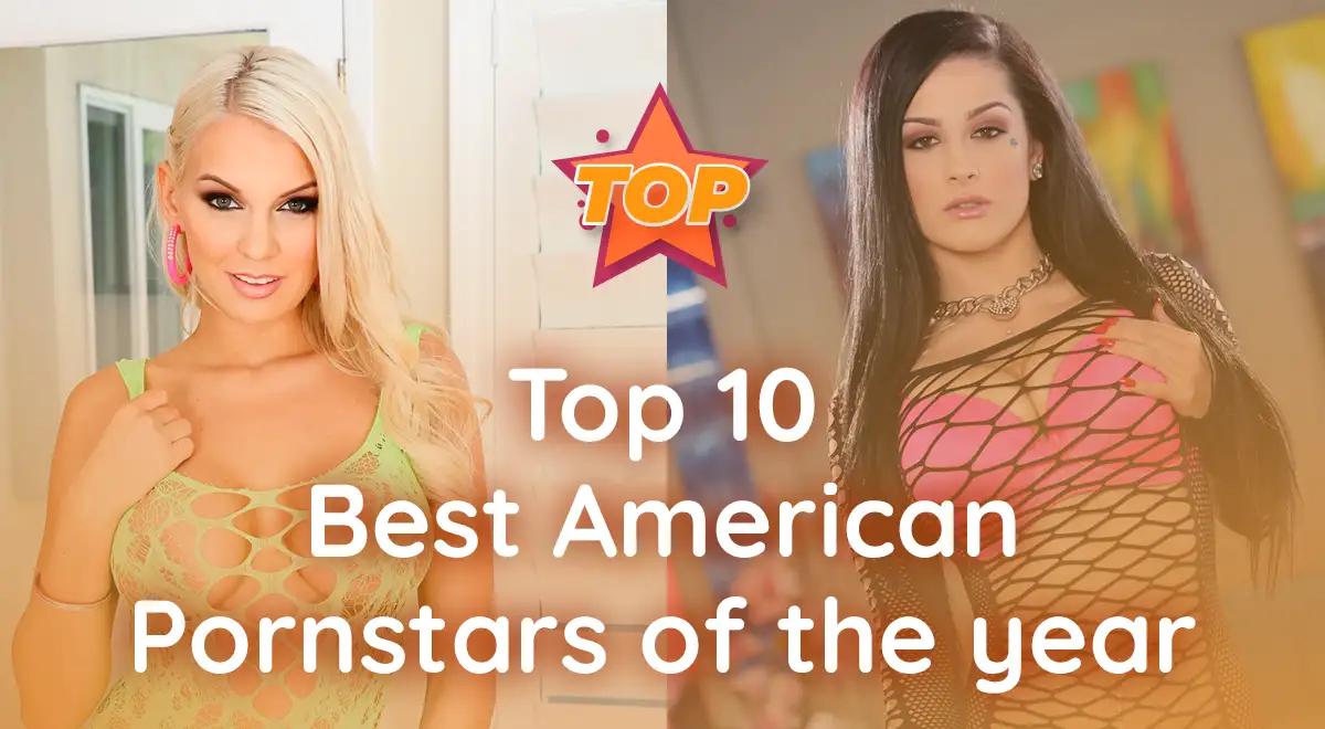Best American Porn Stars - Top 10 Best American Pornstars of 2023