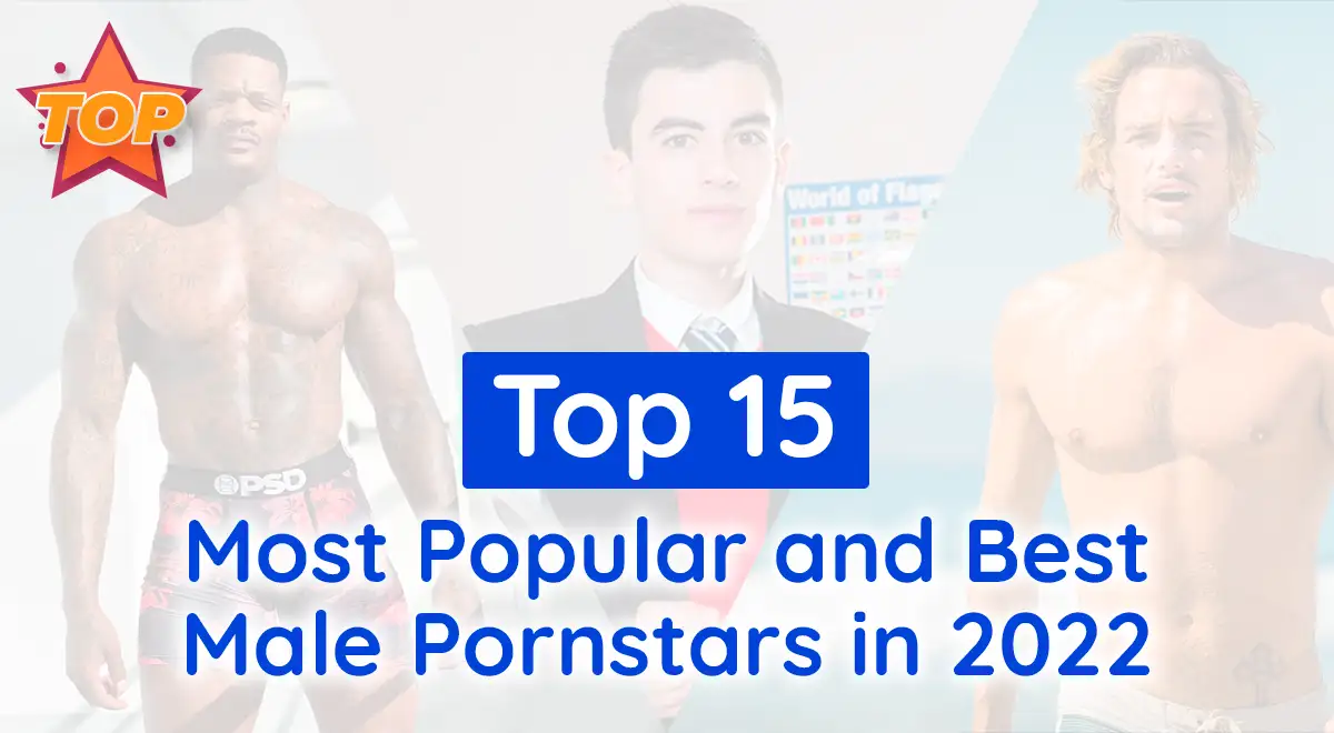 Top 15 Best Male Pornstars in 2023