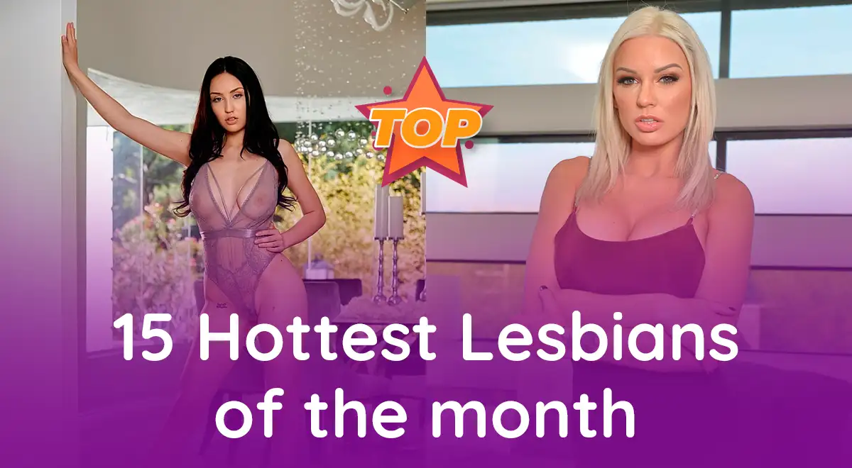 15 Hottest Lesbians of the Month