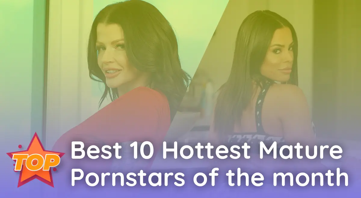 10 Best Mature Pornstars of the month