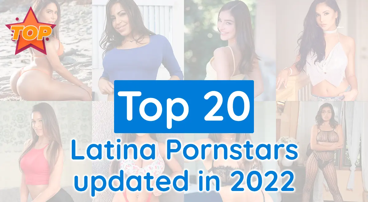 Top 20 Latina Pornstars in 2023