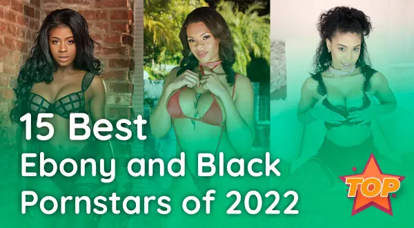 15 Best Ebony and Black Pornstars of 2023